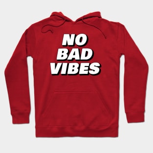 No Bad Vibes Hoodie